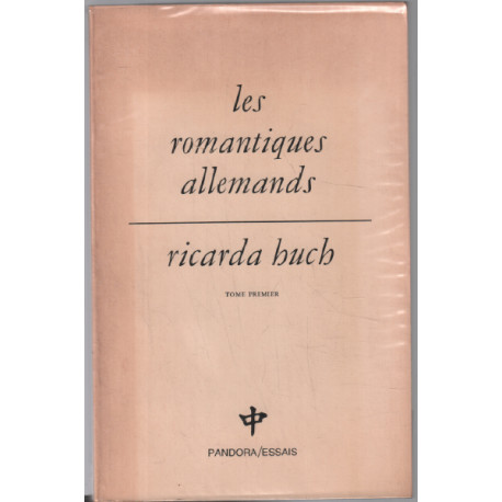 Les romantiques allemands : tome 1