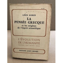 La pensée grecque et les origines de l'esprit scientifique