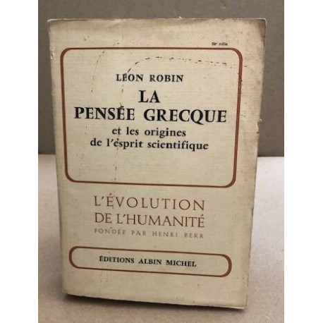 La pensée grecque et les origines de l'esprit scientifique