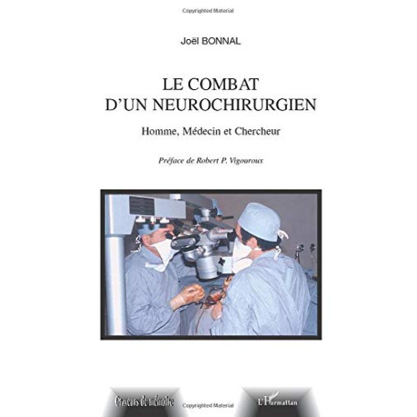 Le combat d'un neurochirurgien: Homme Médecin et Chercheur