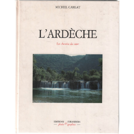 L'ardeche : les chemins du coeur