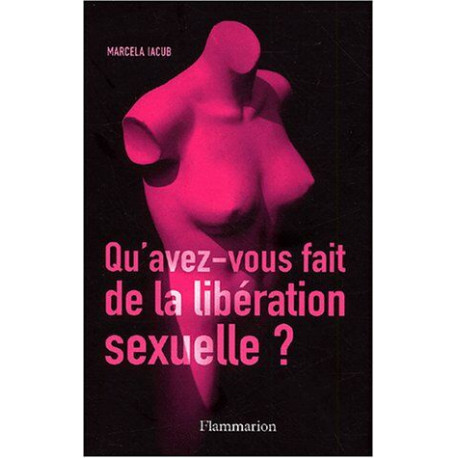 Qu'avez-vous fait de la libération sexuelle