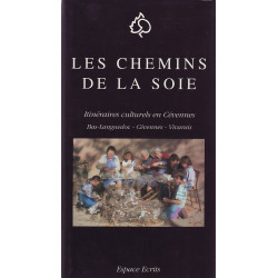 LES CHEMINS DE LA SOIE. Itinéraires culturels en Cévennes