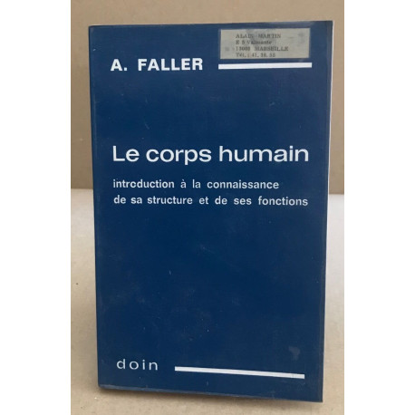 Le corps humain / introduction à la connissance de sa structure et...