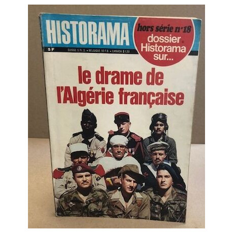 Historama n° hos serie 18 / le drame de l'algerie française