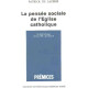 La pensee sociale de l'Eglise catholique: Un ideal historique de...