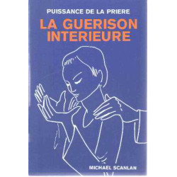 La Guérison Intérieure (Puissance De La Prière)