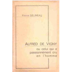 Alfred de vigny ou celui qui a passionnément cru en l'homme