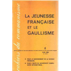 La jeunesse francaise et le gaullisme n° 6/ pour le rayonnement de...