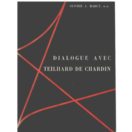 Dialogue avec Teilhard de Chardin