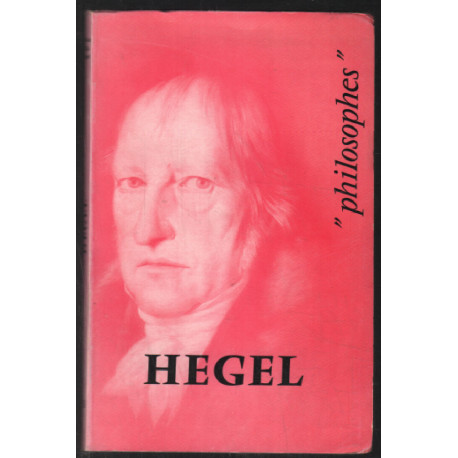 hegel : sa vie son oeuvre avec un exposé sur sa philosophie