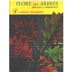 Flore des arbres / arbustes et arbrissaux 4 : essences introduites