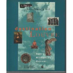 Destination Louvre : Sully Richelieu Denon