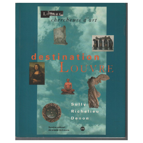 Destination Louvre : Sully Richelieu Denon