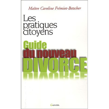 Guide du nouveau divorce