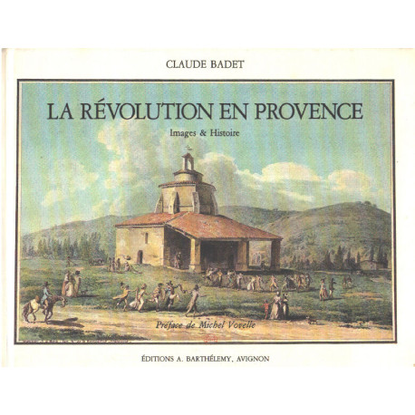 La révolution en provence : Images et histoire