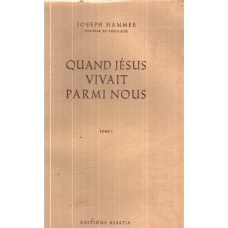 Quand jesus vivait parmi nous / tome 1 :jeunesse et galilée