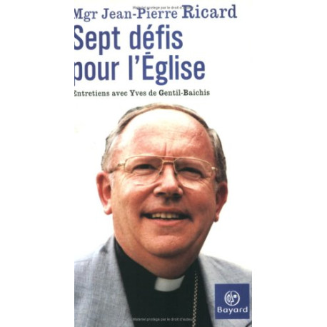 Sept Défis pour l'Église : Entretiens avec Yves de Gentil-Baichis