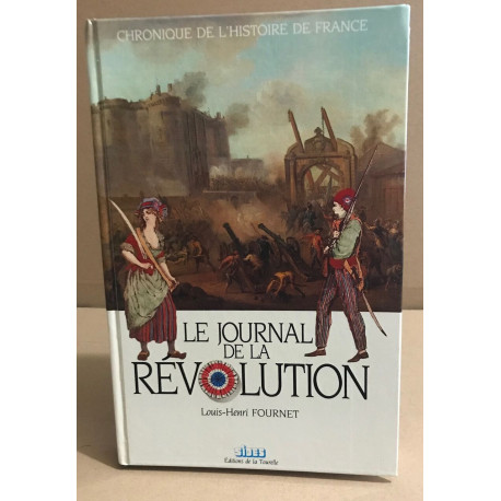 Le journal de la révolution : Chronique De L'histoire De France