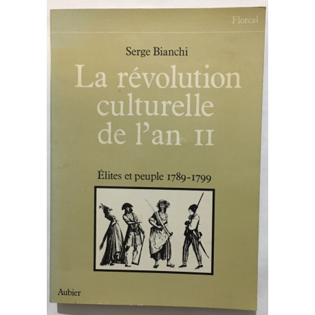 La Révolution culturelle de l'An II: Élites et peuple (1789-1799)