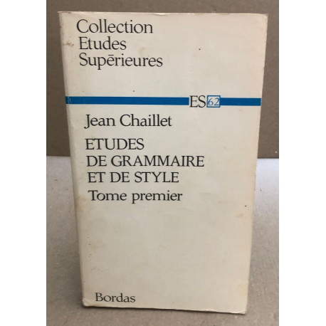 Etudes de grammaire et de style / tome 1