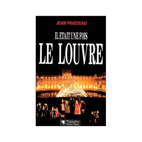 Il etait une fois le louvre