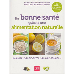 En bonne santé grâce à une alimentation naturelle. Immunité....