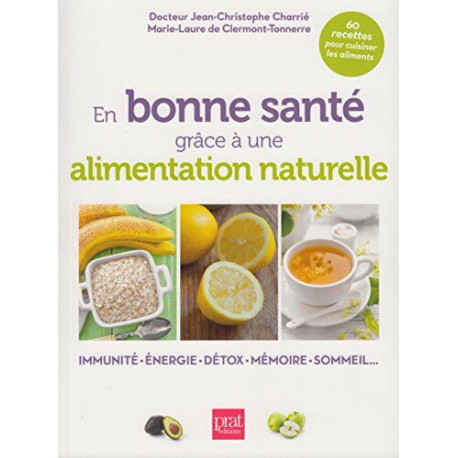 En bonne santé grâce à une alimentation naturelle. Immunité....