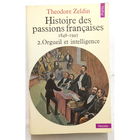 Histoire des passions françaises 1848-1945