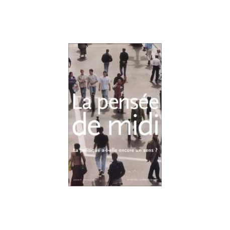 La Pensée De Midi N° 7 Printemps 2002 : La Politique A-t-elle...