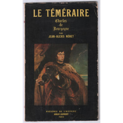 Le téméraire : Charles De Bourgogne