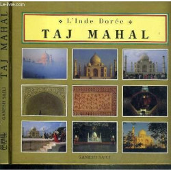 Taj Mahal : L'Inde dorée