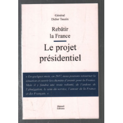 REBÂTIR LA FRANCE LE PROJET PRÉSIDENTIEL