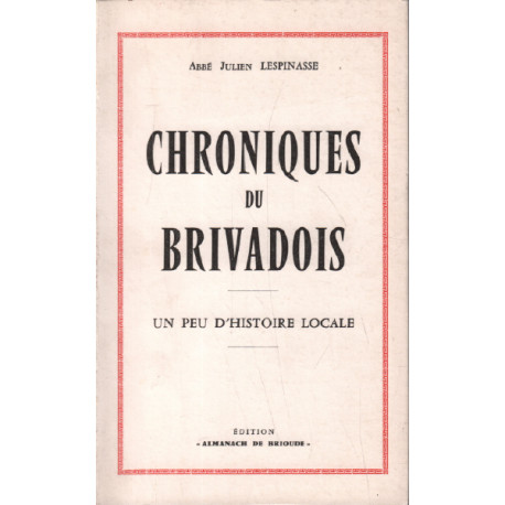 Chroniques du brivadois / un peu d'histoire locale