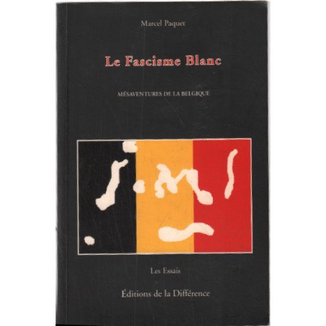 Le fascisme blanc - mésaventures de la belgique