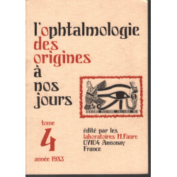 L'ophtalmologie : des origines à nos jours / tome 4