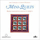 MINI-QUILTS. Motifs traditionnels pour petits projets