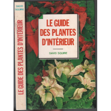 Le guide des plantes d'intérieur