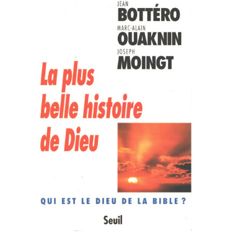 La plus belle histoire de Dieu - Qui est le Dieu de la Bible