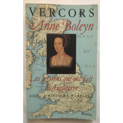 Anne boleyn : les 40 mois qui ont fait l'Angleterre : essai...