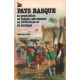 Le pays basque / sa population sa langue ses moeurs sa litterature...