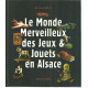 Le monde merveilleux des jeux et jouets en alsace