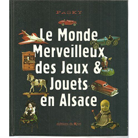 Le monde merveilleux des jeux et jouets en alsace