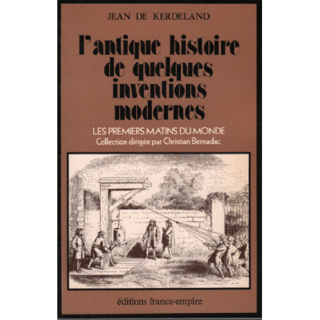 L'antique histoire de quelques inventions modernes