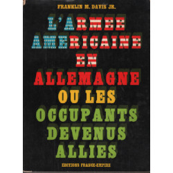 L'armée américaine en allemagne ou les occupants devenus alliés