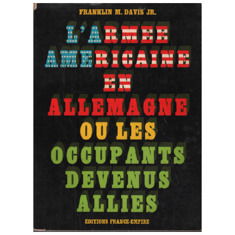 L'armée américaine en allemagne ou les occupants devenus alliés