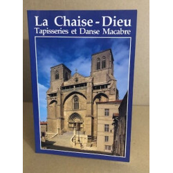 LA CHAISE DIEU. Tapisseries et danses macabres