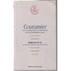 Coutumier de la Communaute de l'Emmanuel et de la Fraternite de...