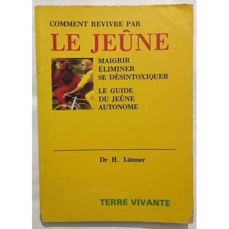 Comment revivre le jeûne (Guide Du Jeûne Autonome)