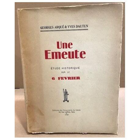 Une émeute / etude historique sur le 6 fevrier